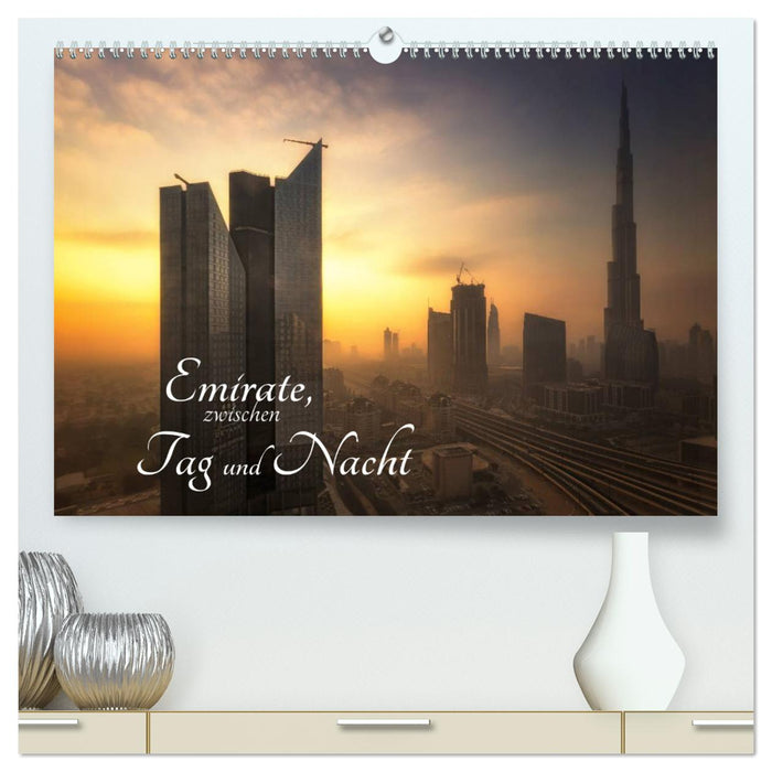 Emirate, zwischen Tag und Nacht (CALVENDO Premium Wandkalender 2025)