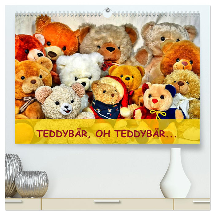 TEDDYBÄR, OH TEDDYBÄR... (CALVENDO Premium Wandkalender 2025)