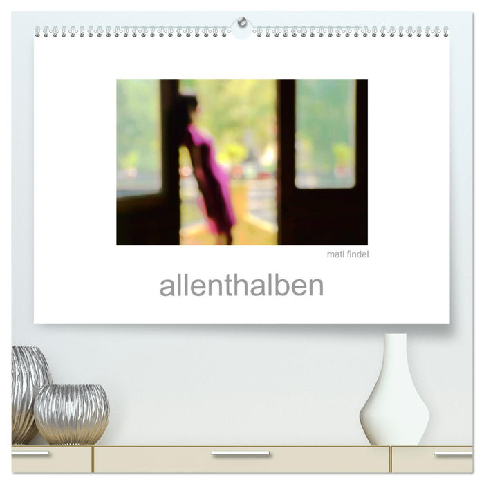 allenthalben (CALVENDO Premium Wandkalender 2025)