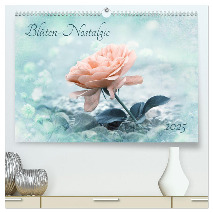 Blüten-Nostalgie 2025 (CALVENDO Premium Wandkalender 2025)