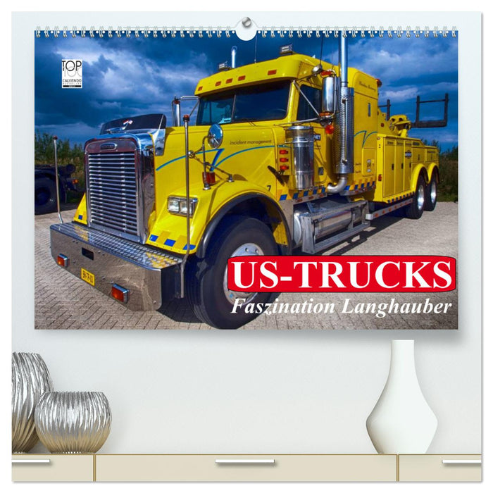 US-Trucks. Faszination Langhauber (CALVENDO Premium Wandkalender 2025)