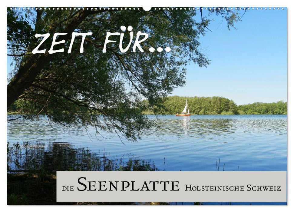 Zeit für... die Seenplatte Holsteinische Schweiz (CALVENDO Wandkalender 2025)