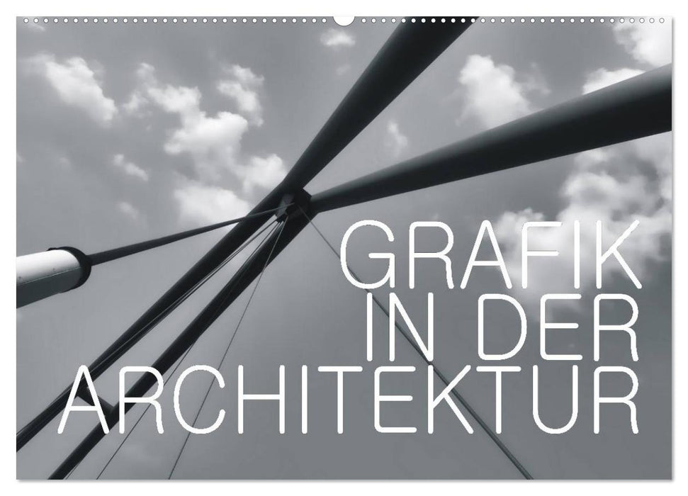 GRAFIK IN DER ARCHITEKTUR (CALVENDO Wandkalender 2025)