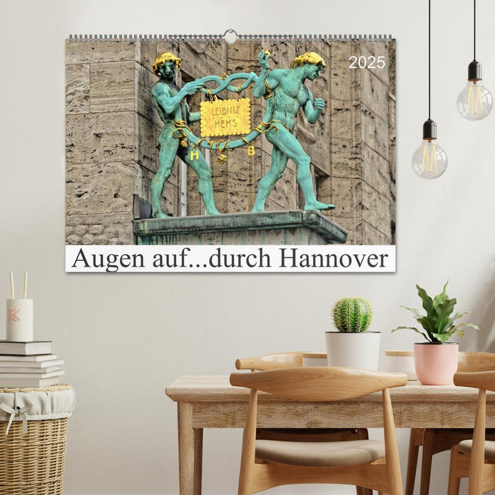 Augen auf ...durch Hannover (CALVENDO Wandkalender 2025)