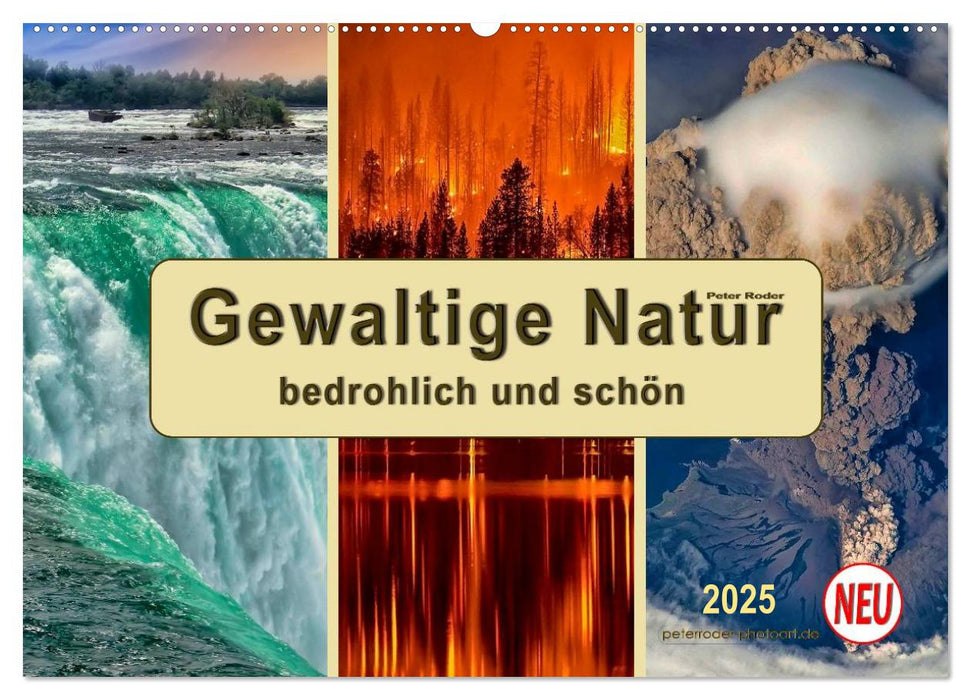 Gewaltige Natur - bedrohlich und schön (CALVENDO Wandkalender 2025)