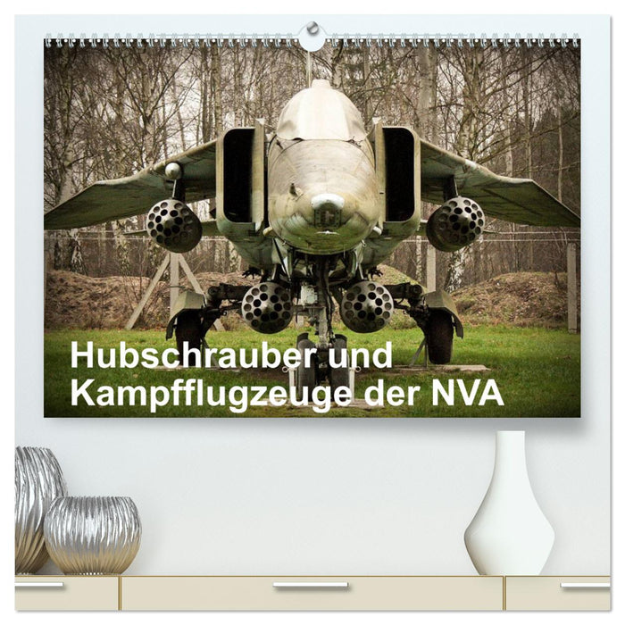 Hubschrauber und Kampfflugzeuge der NVA (CALVENDO Premium Wandkalender 2025)