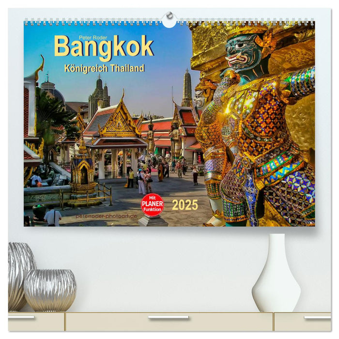 Bangkok - Königreich Thailand (CALVENDO Premium Wandkalender 2025)