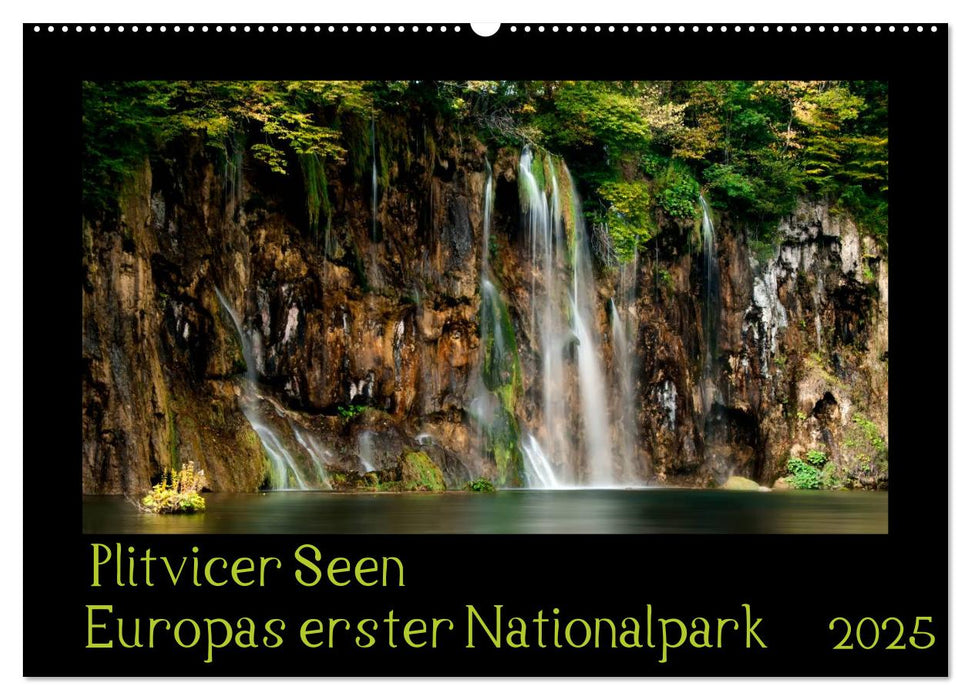 Plitvicer Seen - Europas erster Nationalpark (CALVENDO Wandkalender 2025)