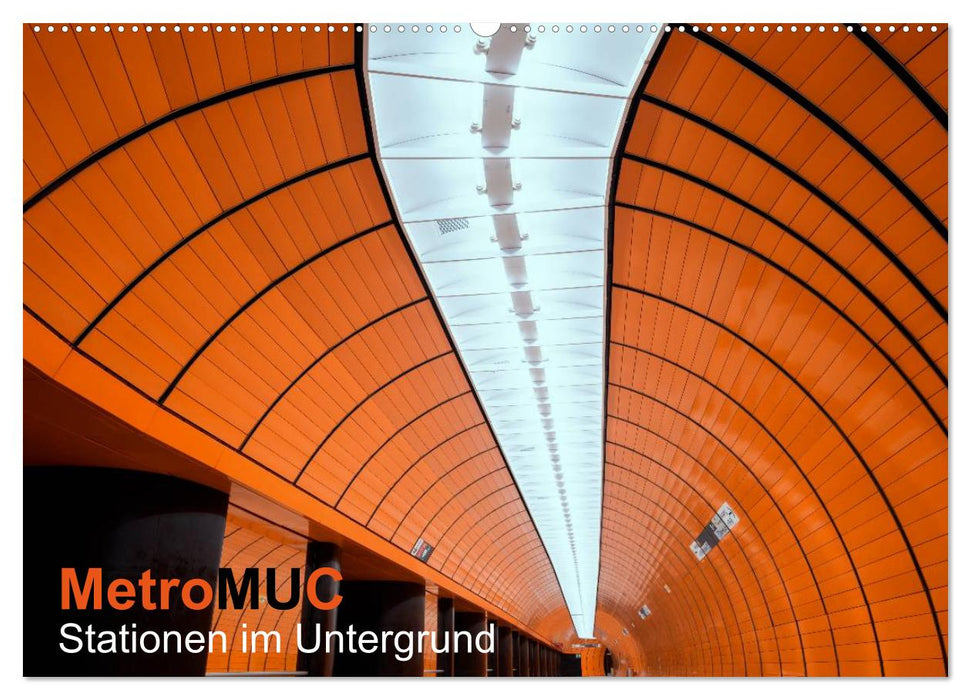 MetroMUC, Stationen im Untergrund Münchens (CALVENDO Wandkalender 2025)