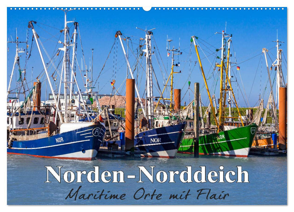 Norden-Norddeich. Maritime Orte mit Flair (CALVENDO Wandkalender 2025)