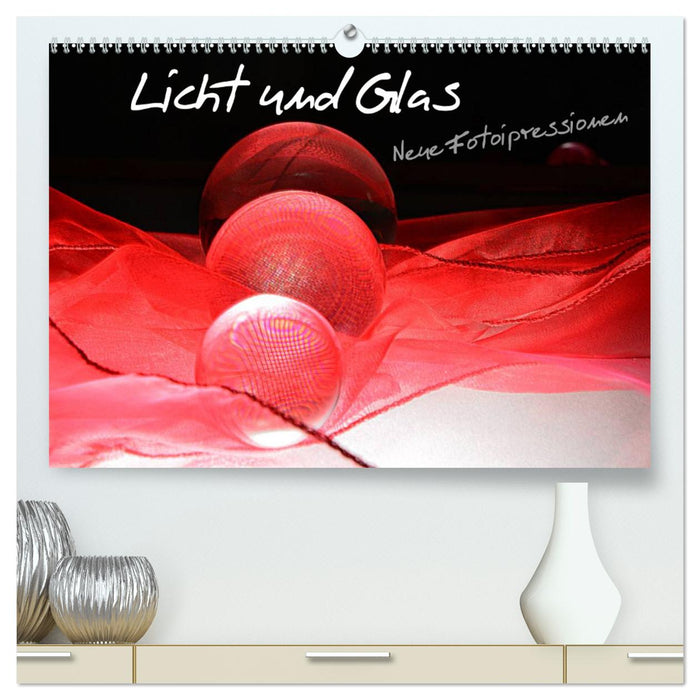 Licht und Glas - Neue Fotoimpressionen (CALVENDO Premium Wandkalender 2025)