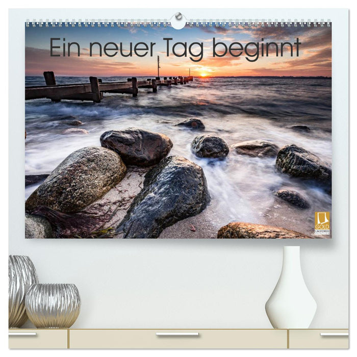 Ein neuer Tag beginnt (CALVENDO Premium Wandkalender 2025)