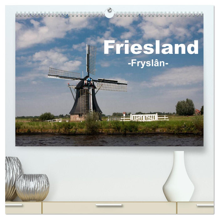 Friesland - Fryslan (CALVENDO Premium Wandkalender 2025)