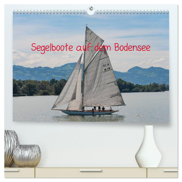 Segelboote auf dem Bodensee (CALVENDO Premium Wandkalender 2025)