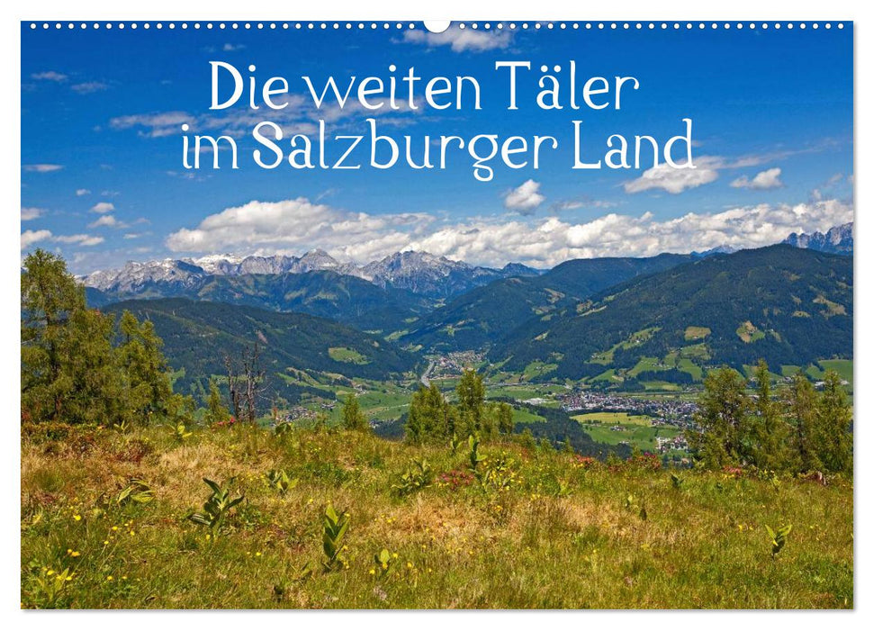 Die weiten Täler im Salzburger Land (CALVENDO Wandkalender 2025)