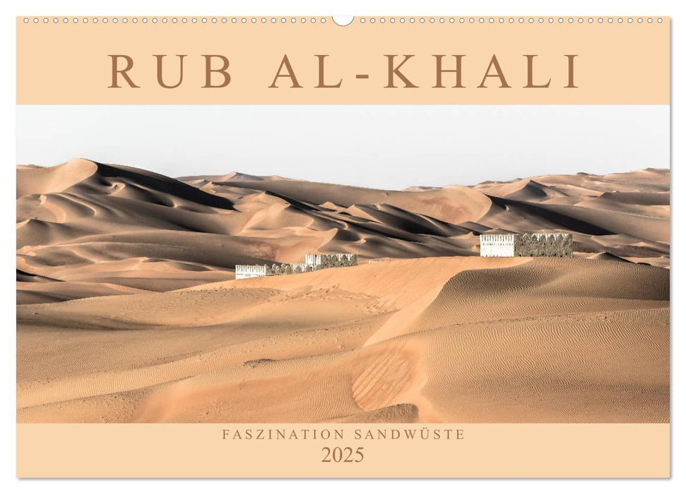 RUB AL-KHALI - Faszination Sandwüste (CALVENDO Wandkalender 2025)