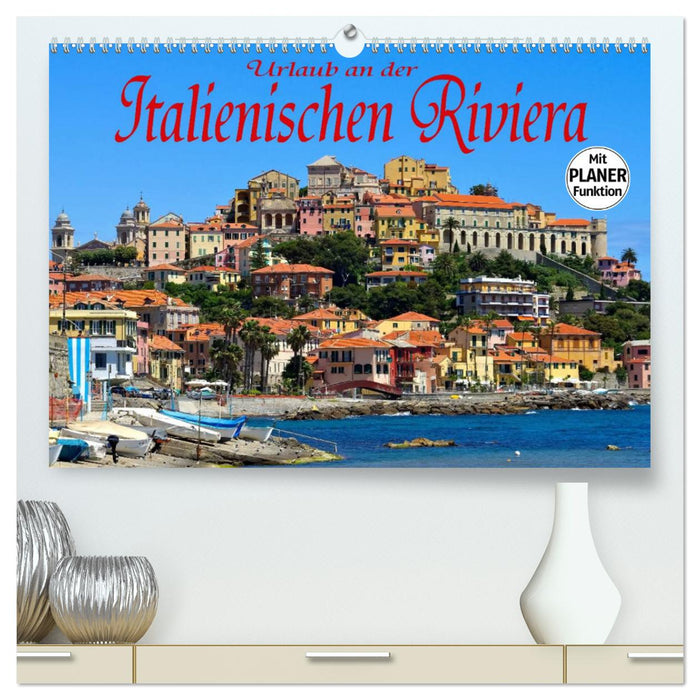 Urlaub an der Italienischen Riviera (CALVENDO Premium Wandkalender 2025)