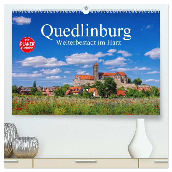 Quedlinburg - Welterbestadt im Harz (CALVENDO Premium Wandkalender 2025)