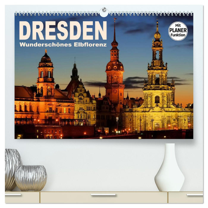 Dresden - Wunderschönes Elbflorenz (CALVENDO Premium Wandkalender 2025)