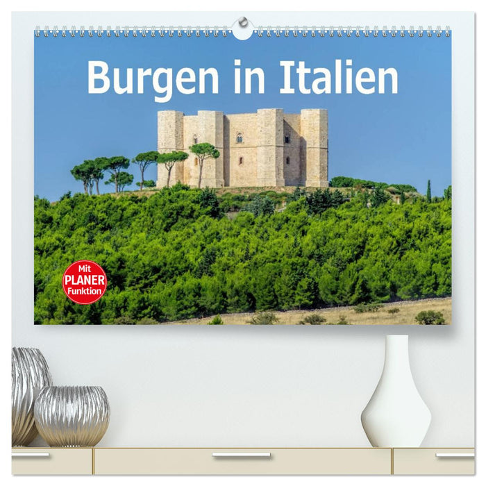 Burgen in Italien (CALVENDO Premium Wandkalender 2025)