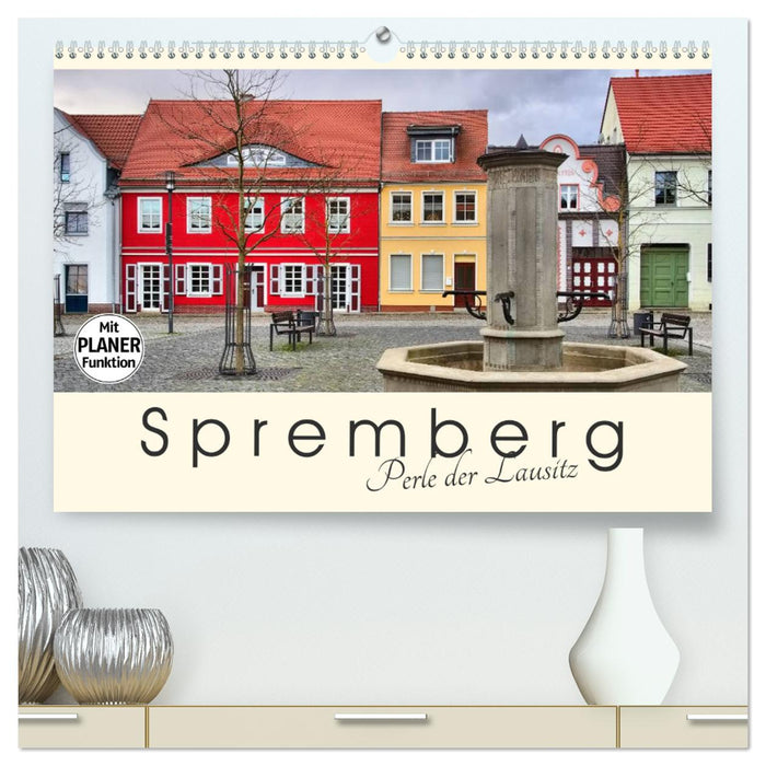 Spremberg - Perle der Lausitz (CALVENDO Premium Wandkalender 2025)