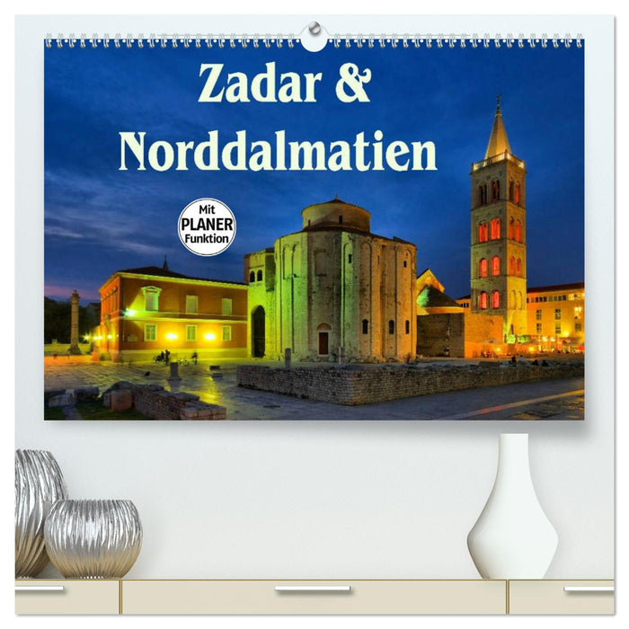 Zadar und Norddalmatien (CALVENDO Premium Wandkalender 2025)
