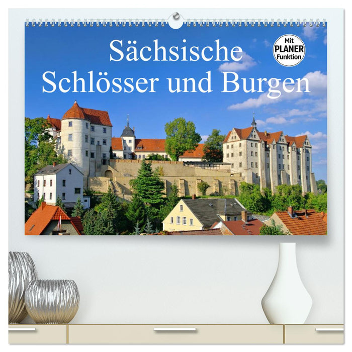 Sächsische Schlösser und Burgen (CALVENDO Premium Wandkalender 2025)