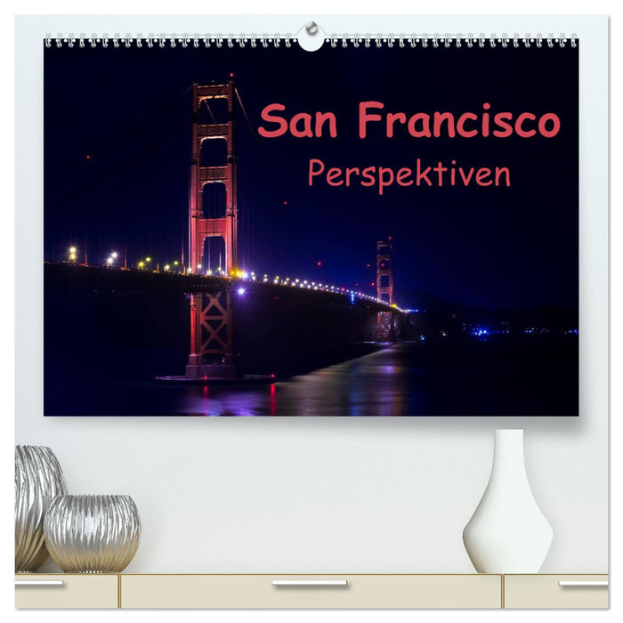 San Francisco Perspektiven (CALVENDO Premium Wandkalender 2025)