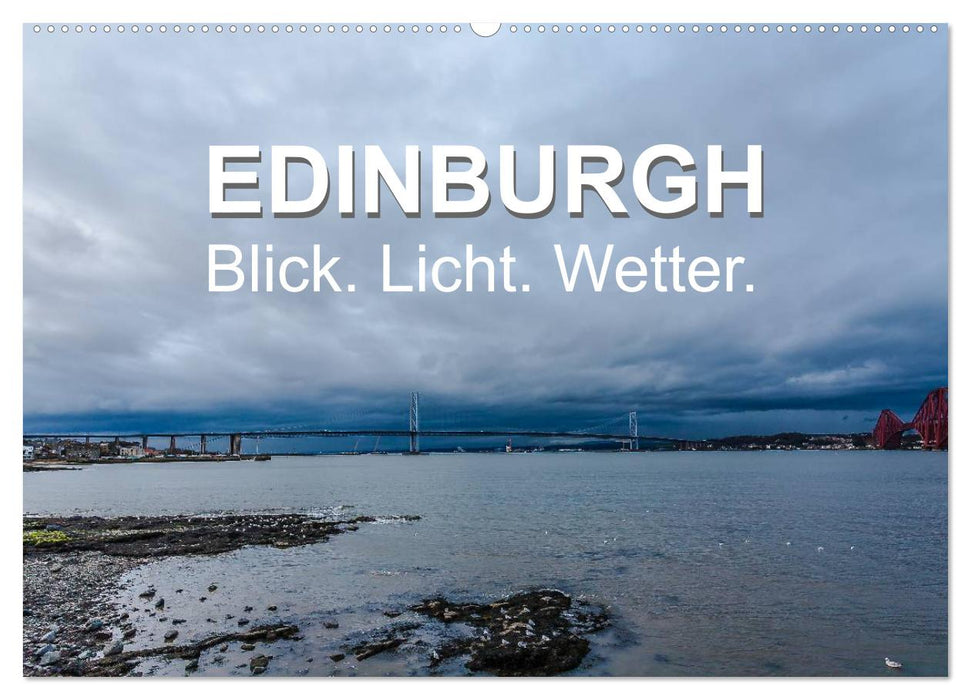 EDINBURGH. Blick. Licht. Wetter. (CALVENDO Wandkalender 2025)