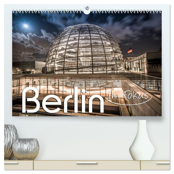 Berlin - im Fokus (CALVENDO Premium Wandkalender 2025)