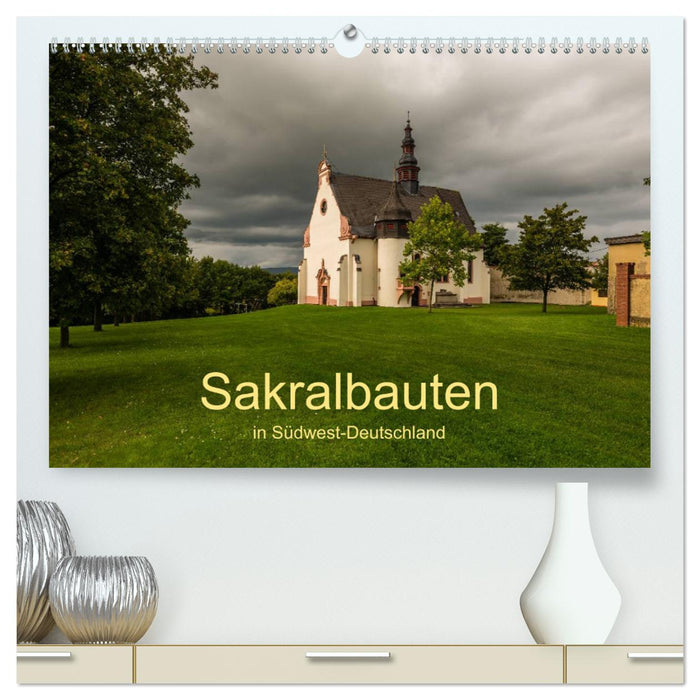 Sakralbauten in Südwest-Deutschland (CALVENDO Premium Wandkalender 2025)