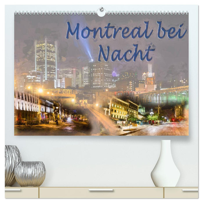 Montreal bei Nacht (CALVENDO Premium Wandkalender 2025)