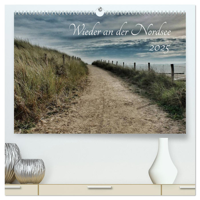 Wieder an der Nordsee (CALVENDO Premium Wandkalender 2025)