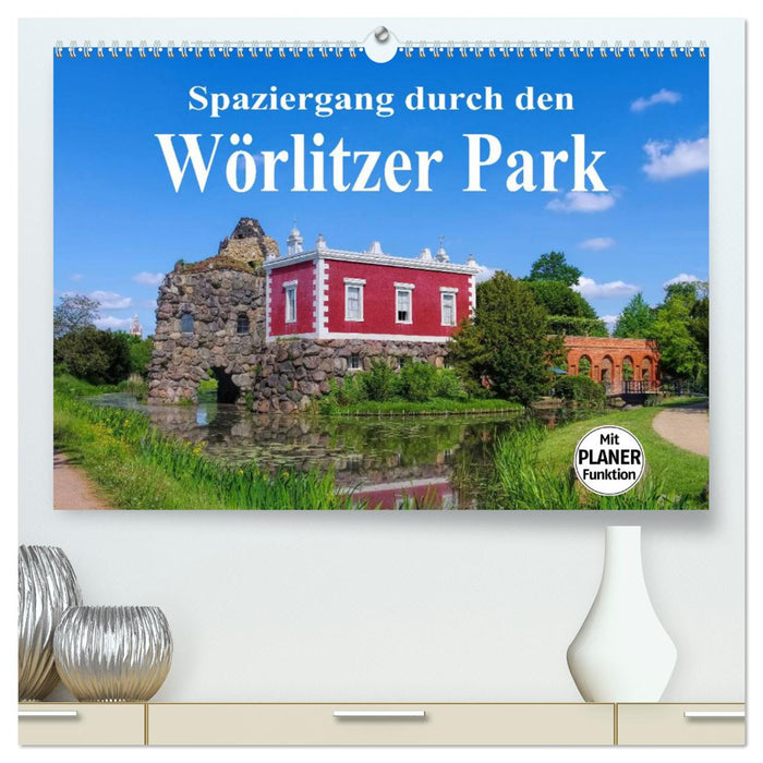 Spaziergang durch den Wörlitzer Park (CALVENDO Premium Wandkalender 2025)