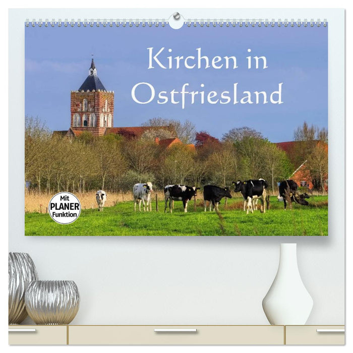 Kirchen in Ostfriesland (CALVENDO Premium Wandkalender 2025)