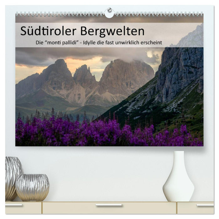 Südtiroler Bergwelten - Die monti pallidi, Idylle die fast unwirklich erscheint (CALVENDO Premium Wandkalender 2025)