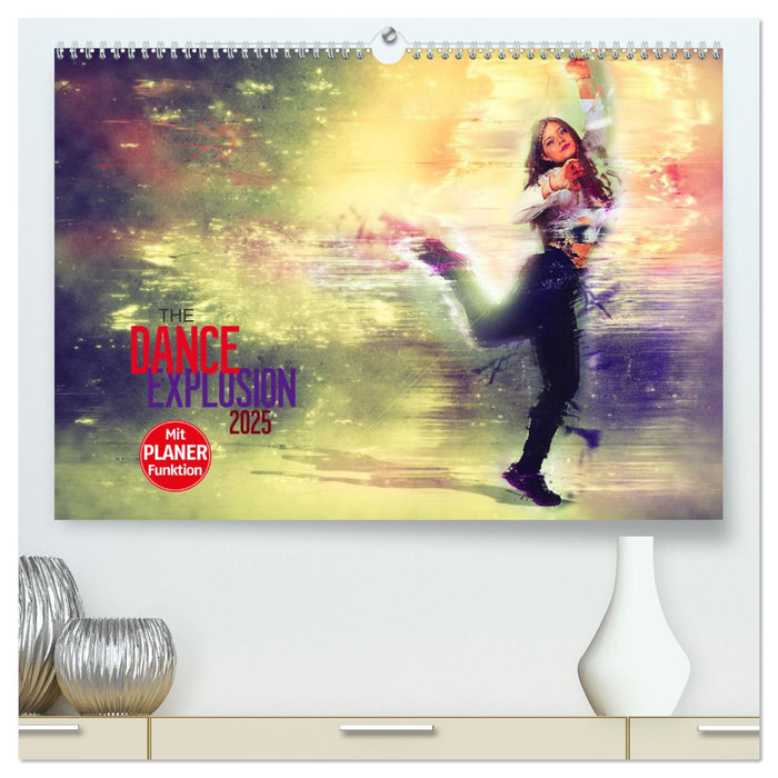 The Dance Explosion (CALVENDO Premium Wandkalender 2025)