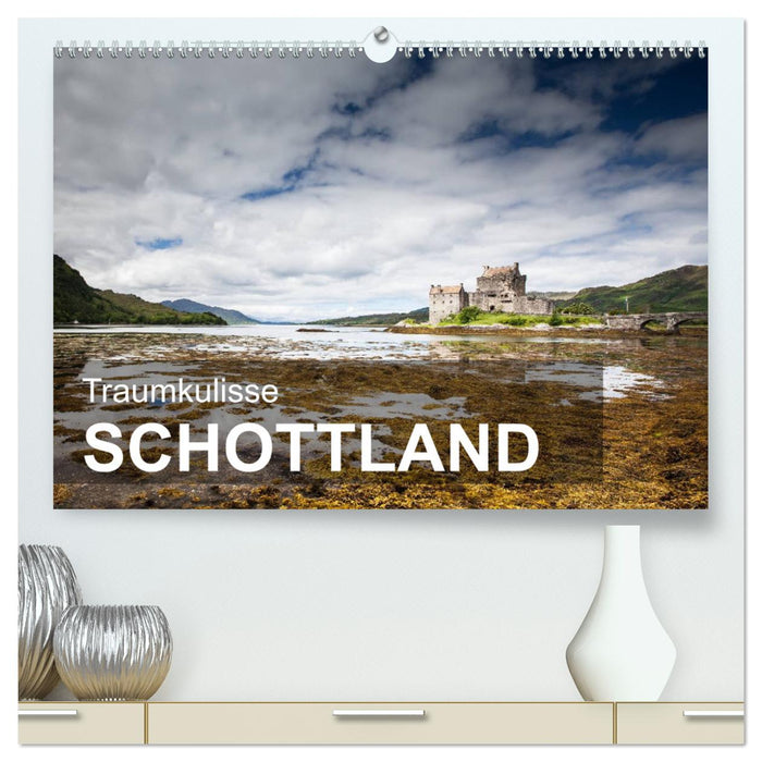 Traumkulisse Schottland (CALVENDO Premium Wandkalender 2025)