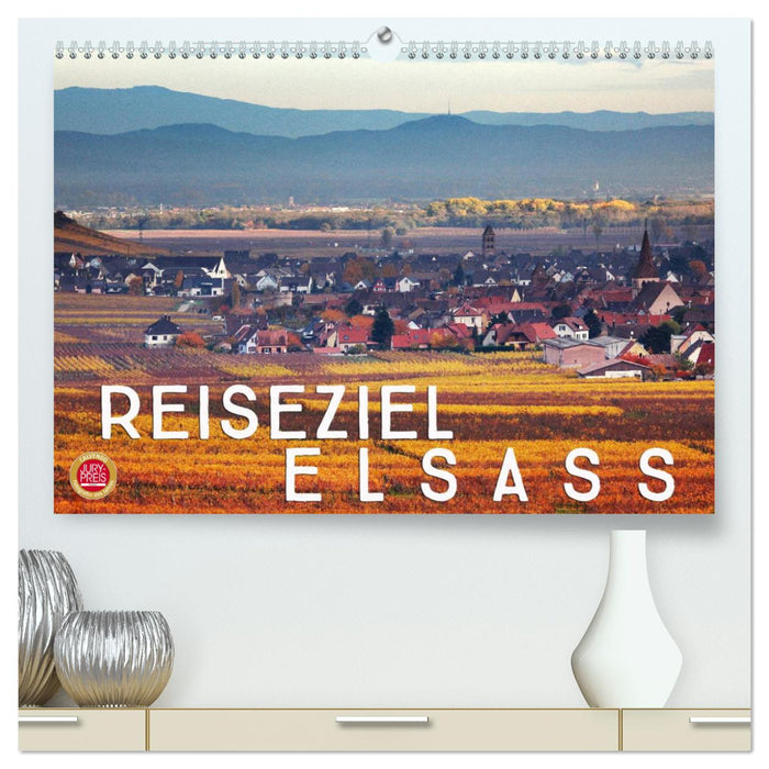 Reiseziel Elsass (CALVENDO Premium Wandkalender 2025)
