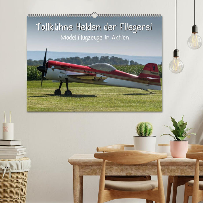 Tollkühne Helden der Fliegerei - Modellflugzeuge in Aktion (CALVENDO Wandkalender 2025)