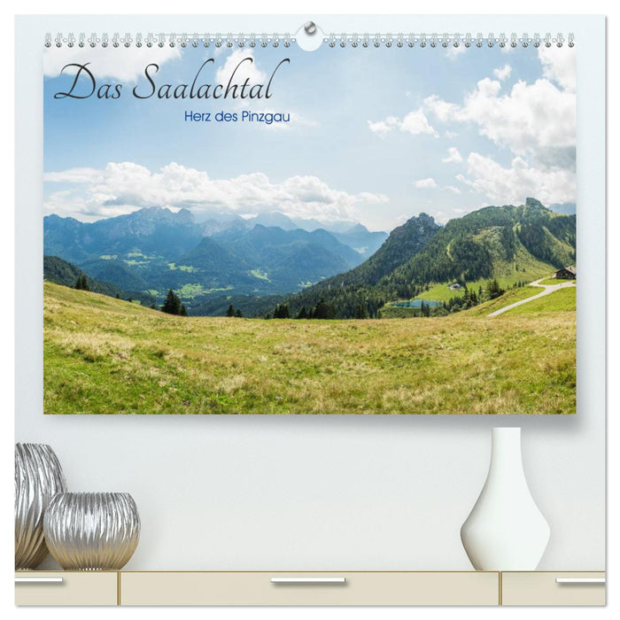 Das Saalachtal - Herz des Pinzgau (CALVENDO Premium Wandkalender 2025)