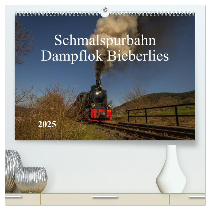 Schmalspurbahn Dampflok Bieberlies (CALVENDO Premium Wandkalender 2025)