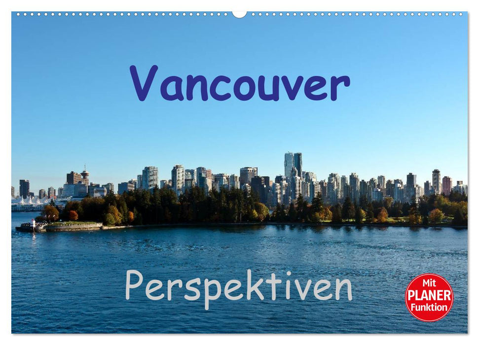 Vancouver Perspektiven (CALVENDO Wandkalender 2025)