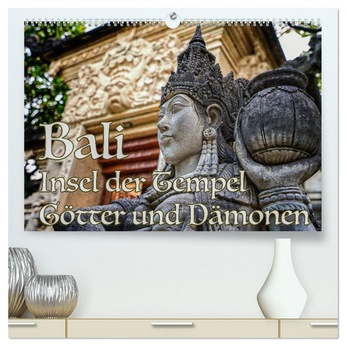 Bali - Insel der Tempel, Götter und Dämonen (CALVENDO Premium Wandkalender 2025)