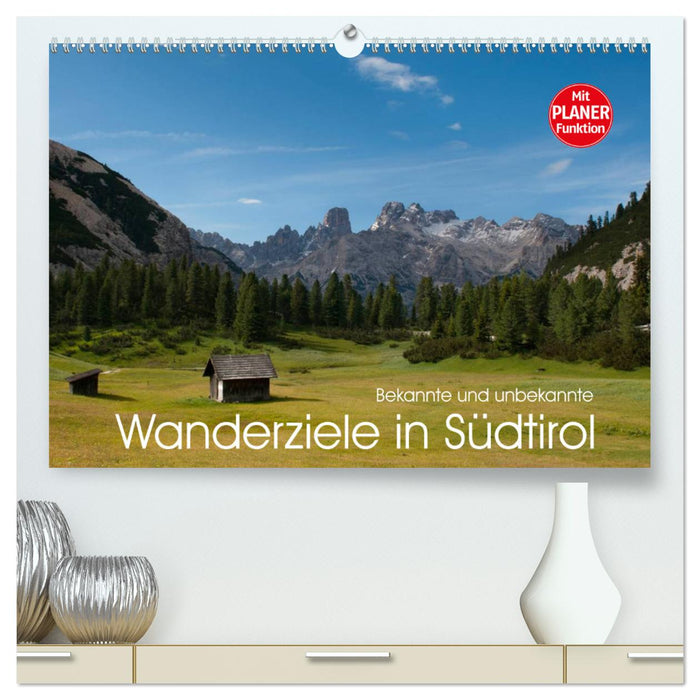 Bekannte und unbekannte Wanderziele in Südtirol (CALVENDO Premium Wandkalender 2025)