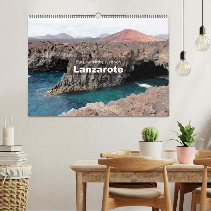 Die unwirkliche Welt von Lanzarote (CALVENDO Wandkalender 2025)