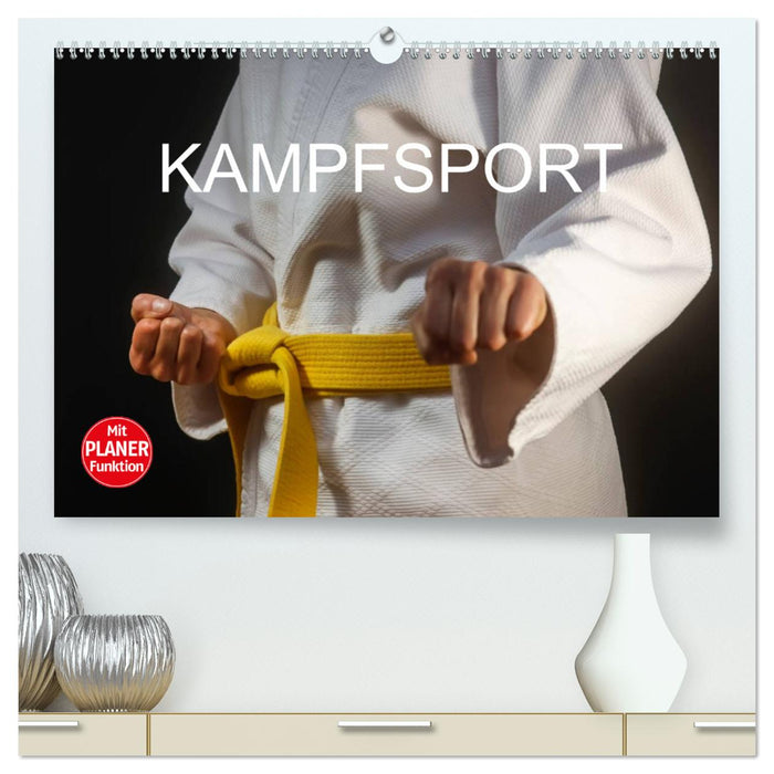 Kampfsport (CALVENDO Premium Wandkalender 2025)