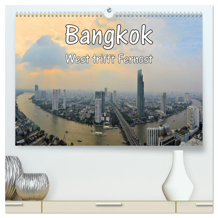 Bangkok: West trifft Fernost (CALVENDO Premium Wandkalender 2025)