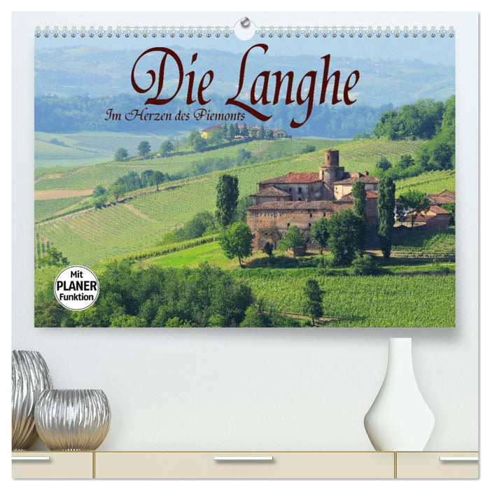 Die Langhe - Im Herzen des Piemonts (CALVENDO Premium Wandkalender 2025)