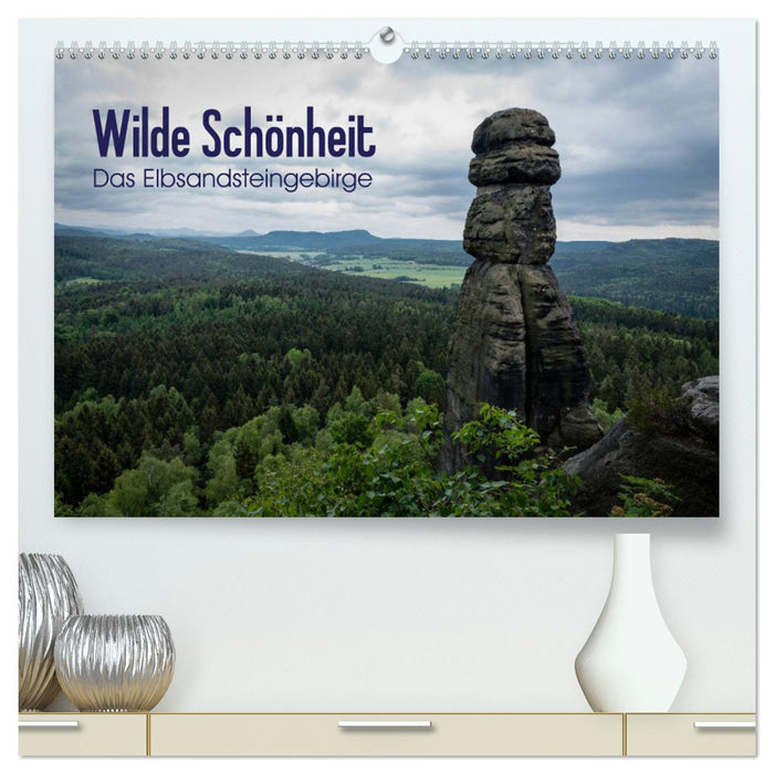 Wilde Schönheit - Das Elbsandsteingebirge (CALVENDO Premium Wandkalender 2025)